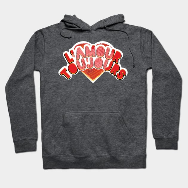 L'Amour Toujours Hoodie by bobdijkers